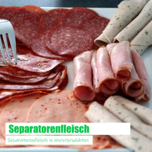 Separatorenfleisch in Wurstprodukten